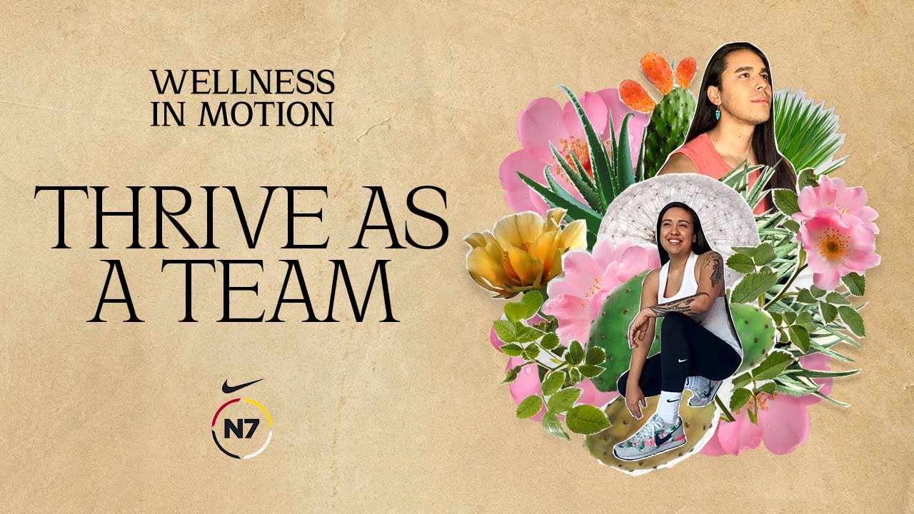 Thrive as a Team | N7 Wellness in Motion | Nike