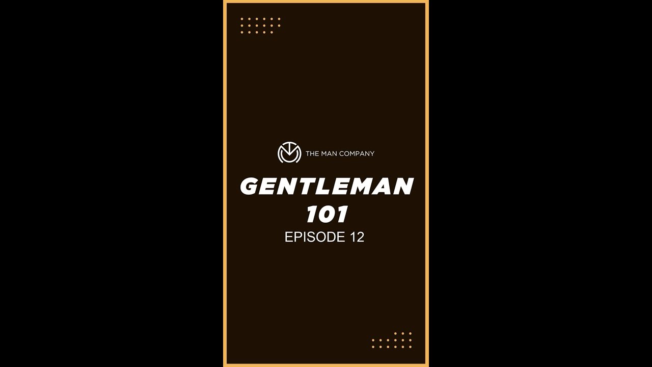 Gentleman 101: Episode 12