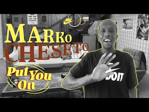 Marko Cheseto Has Been That Guy | Put You On (E5) | Nike