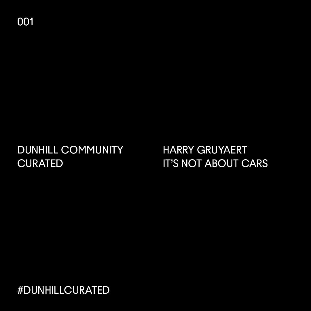 dunhill - DUNHILL COMMUNITY: CURATED
IT’S NOT ABOUT CARS
By #HarryGruyaert

We believe in art and supporting artists and the new dunhill Community: Curated project creates a platform that celebrates o...