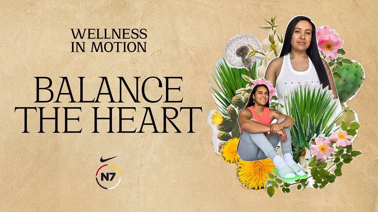 Balance the Heart | N7 Wellness in Motion | Nike