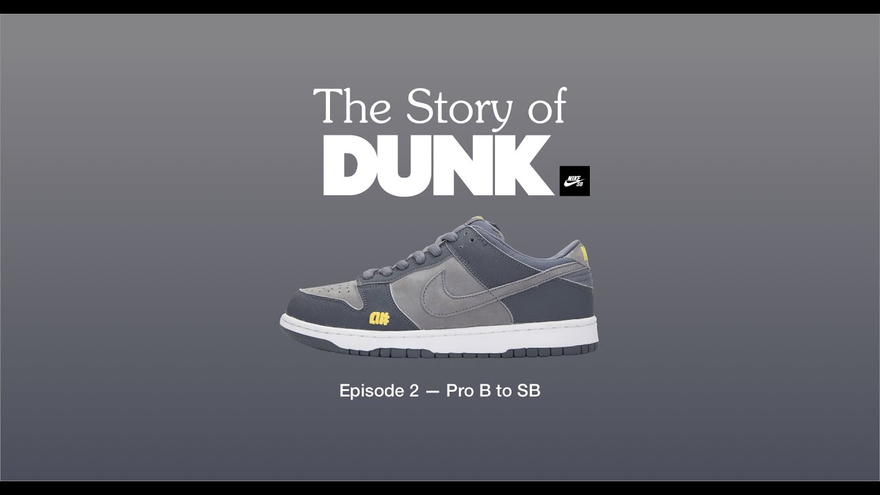 PRO B TO SB (E2) | SNKRS: The Story of Dunk | Nike