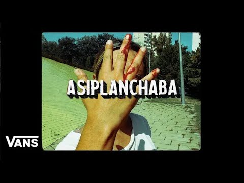 Vans Skate Presents: ASIPLANCHABA | Skate | VANS