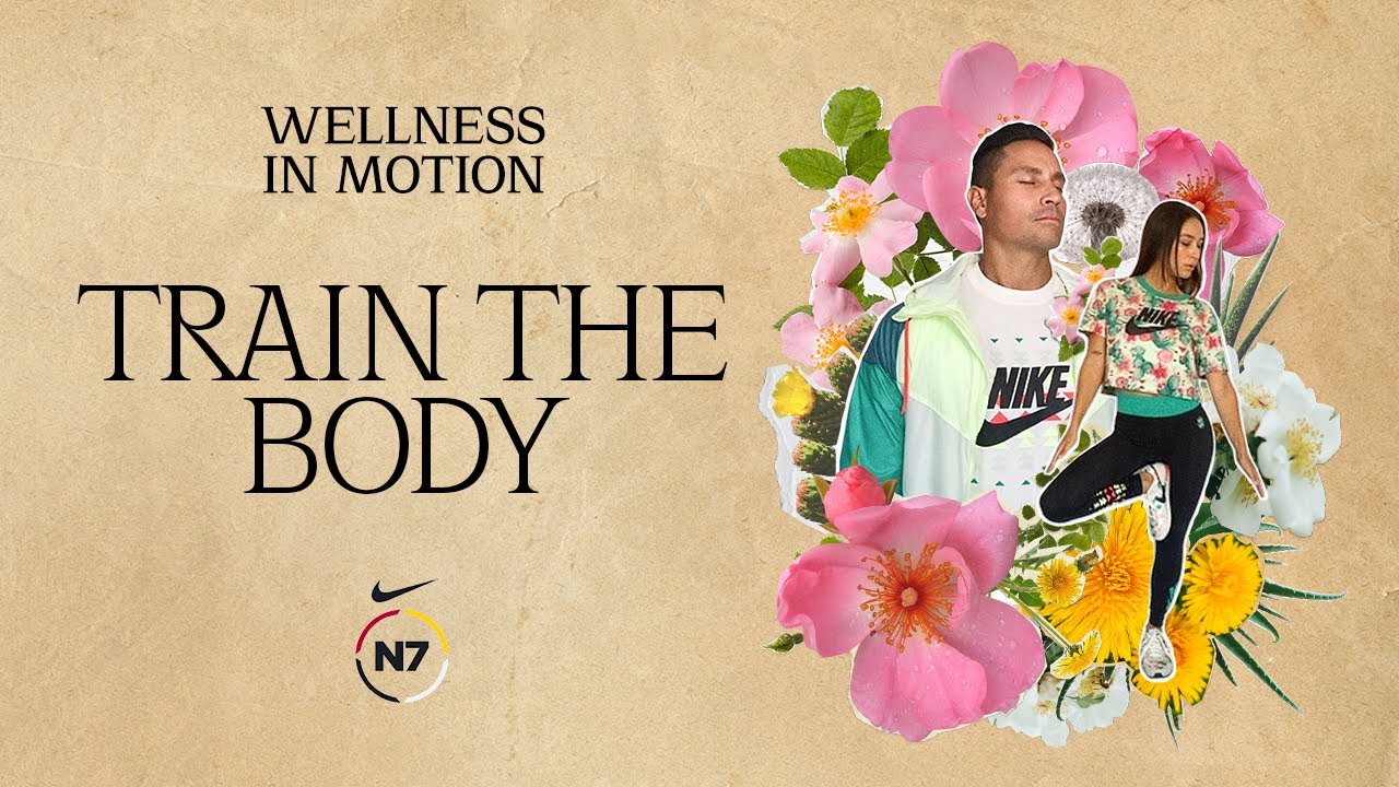 Train the Body | N7 Wellness in Motion | Nike