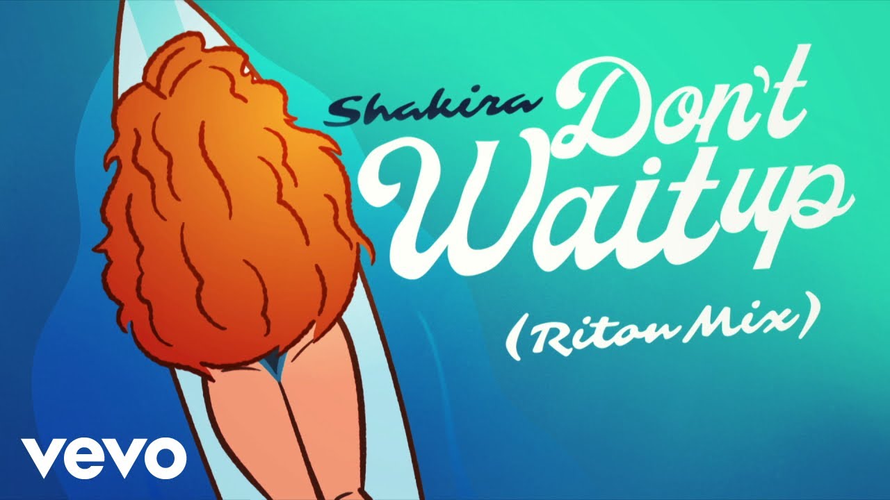 Shakira - Don't Wait Up (Riton Mix - Official Lyric Video)
