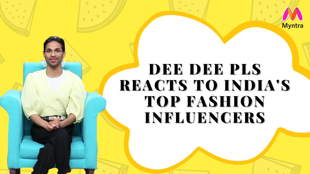 Dee Dee Pls Reacts To top Indian Fashion Influencers | Myntra Studio