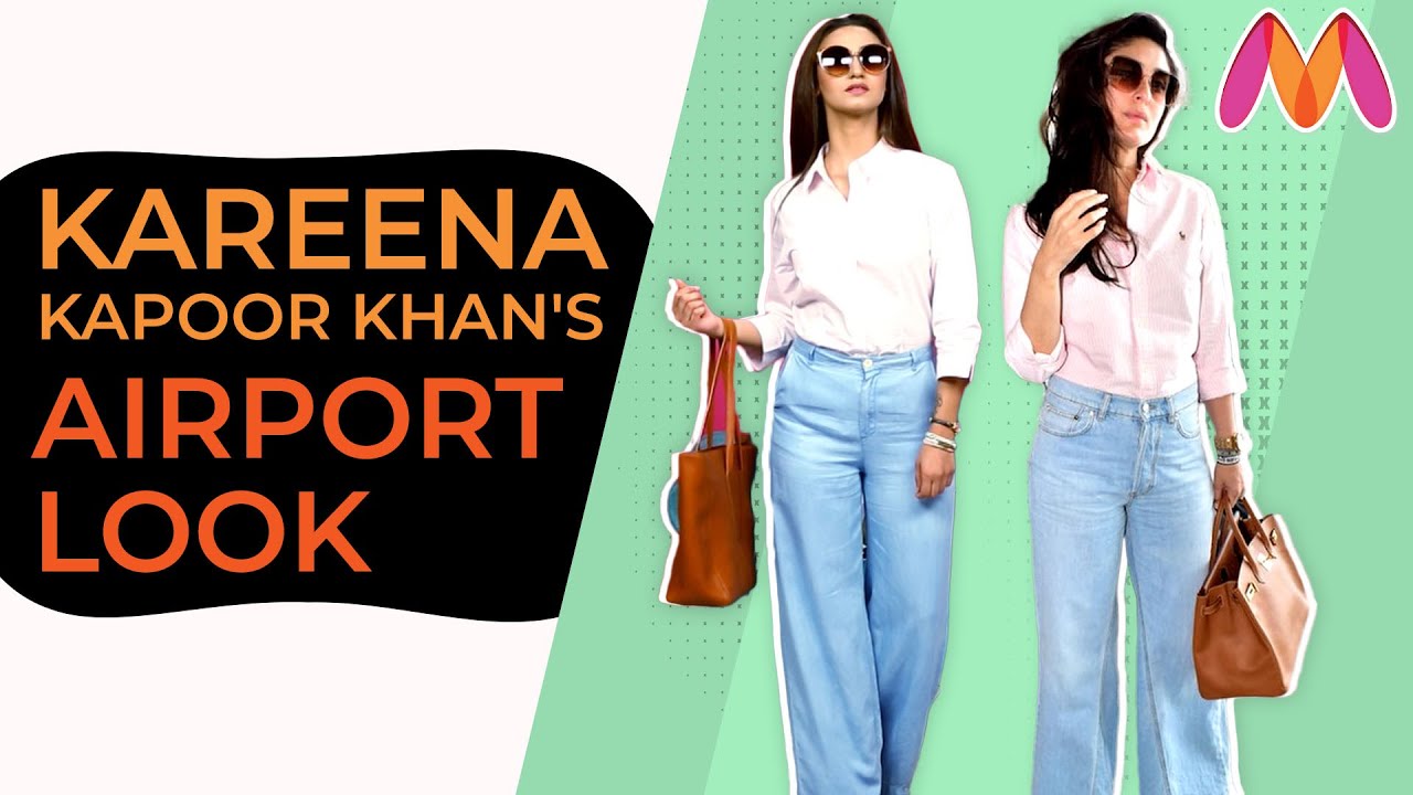 Kareena Kapoor Khan's Airport Look | Celeb Style Playbook For Broke Girls | Myntra